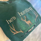 He’s Hunting (Duck or Deer)