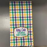 King Cake Calories Don't Count - Dish Towel
